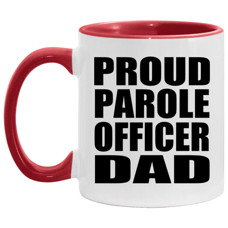 Proud Parole Officer Dad - 11oz Accent Mug Red