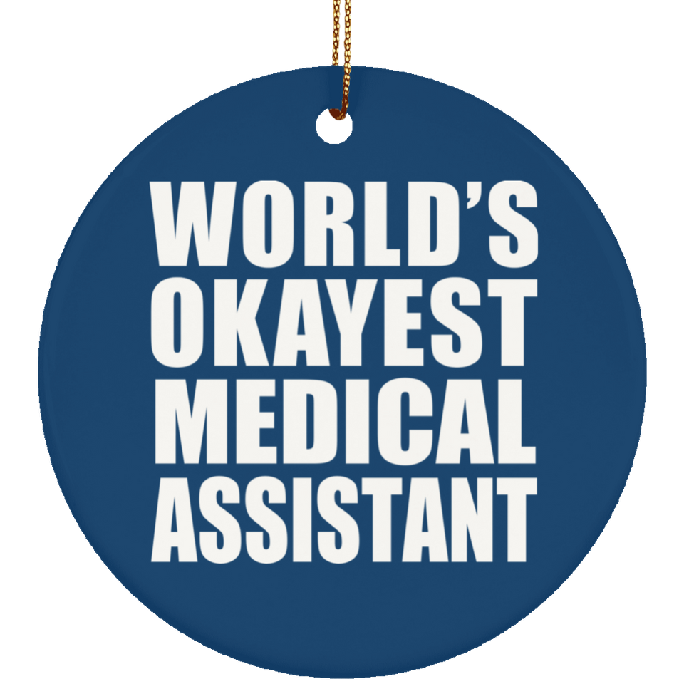 World's Okayest Medical Assistant - Circle Ornament