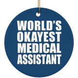 World's Okayest Medical Assistant - Circle Ornament