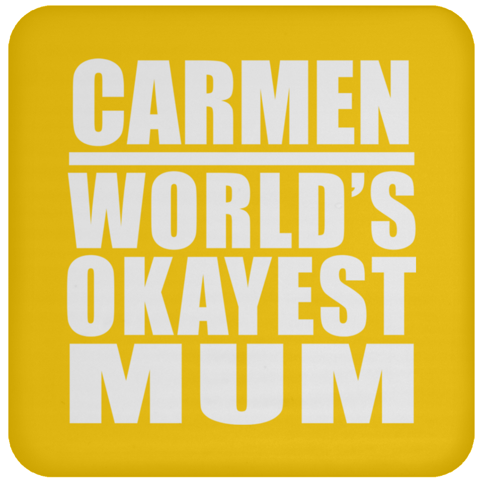Carmen World's Okayest Mum - Drink Coaster