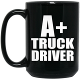A+ Truck Driver - 15oz Coffee Mug Black