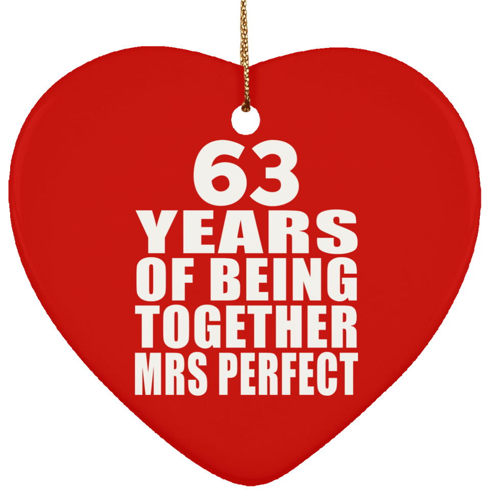63rd Anniversary 63 Years Of Being Mrs Perfect - Heart Ornament