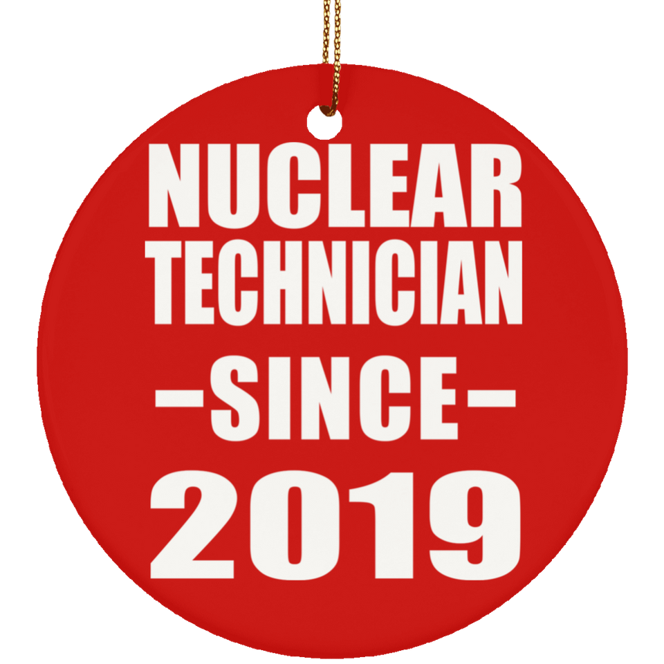 Nuclear Technician Since 2019 - Circle Ornament