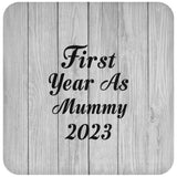 First Year As Mummy 2023 - Drink Coaster F