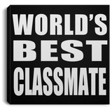 World's Best Classmate - Canvas Square