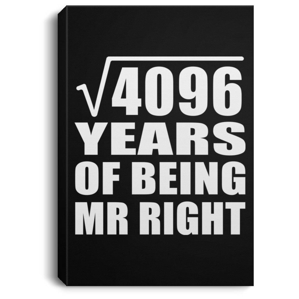 64th Anniversary Square Root of 4096 Years of Being Mr Right - Canvas Portrait
