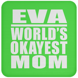 Eva World's Okayest Mom - Drink Coaster