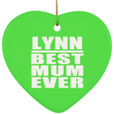 Lynn Best Mum Ever - Heart Ornament