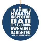 Proud Health Inspector Dad Of Awesome Daughter - Circle Ornament