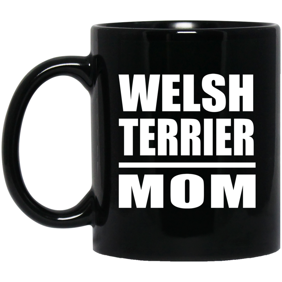 Welsh Terrier Mom - 11oz Coffee Mug Black