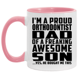 Proud Orthodontist Dad Of Awesome Son - 11oz Accent Mug Pink