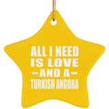 All I Need Is Love And A Turkish Angora - Star Ornament