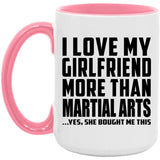 I Love My Girlfriend More Than Martial Arts - 15oz Accent Mug Pink