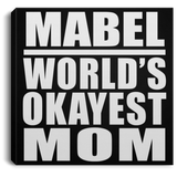 Mabel World's Okayest Mom - Canvas Square