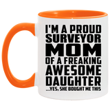 Proud Surveyor Mom Of Awesome Daughter - 11oz Accent Mug Orange