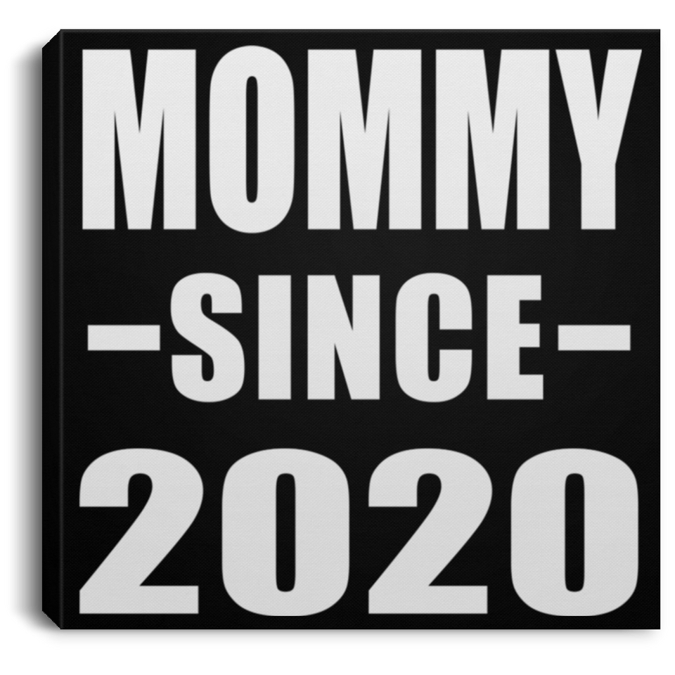 Mommy Since 2020 - Canvas Square
