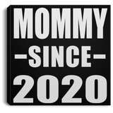 Mommy Since 2020 - Canvas Square