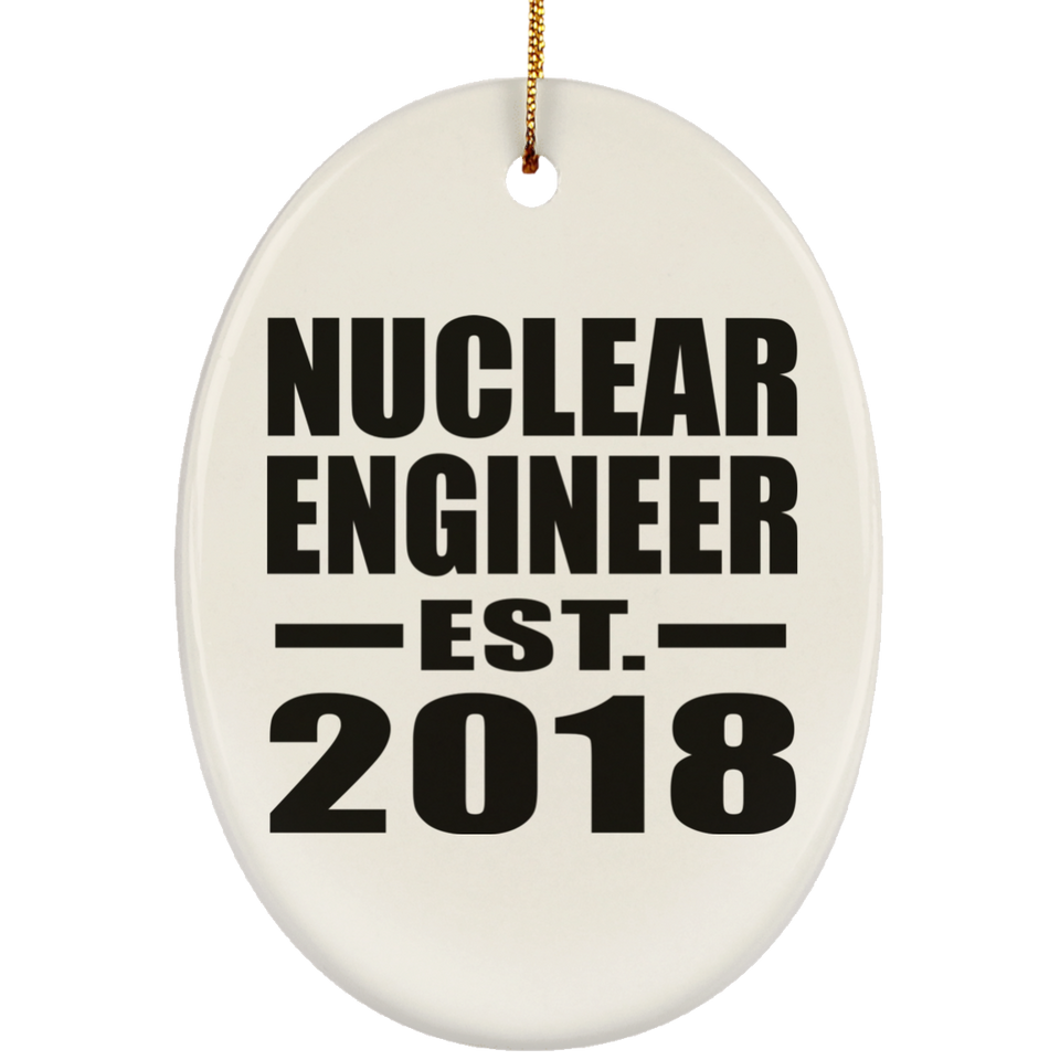 Nuclear Engineer Established EST. 2018 - Oval Ornament