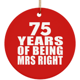 75th Anniversary 75 Years Of Being Mrs Right - Circle Ornament