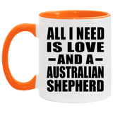 All I Need Is Love And A Australian Shepherd - 11oz Accent Mug Orange