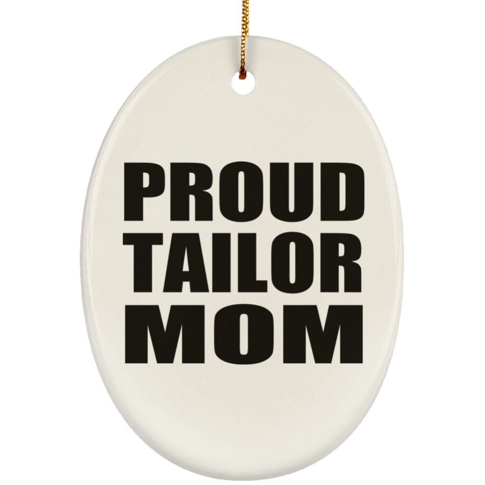 Proud Tailor Mom - Oval Ornament