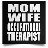 Mom Wife Occupational Therapist - Poster Square