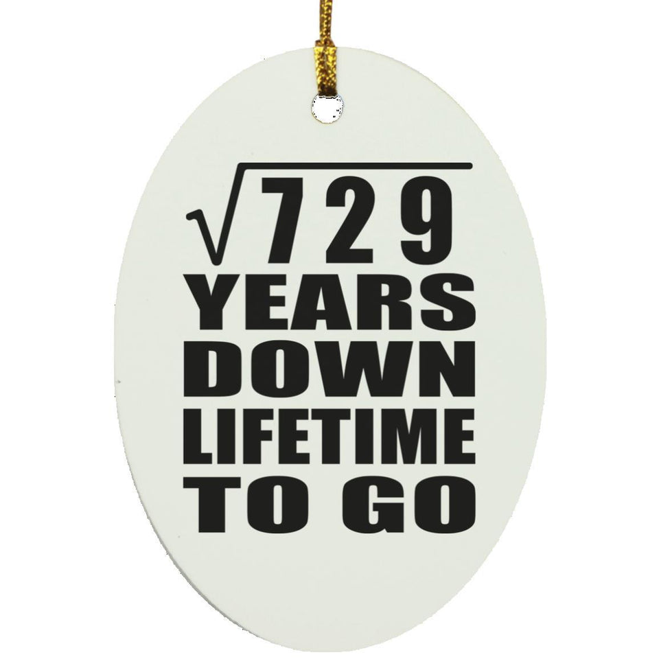27th Anniversary Square Root of 729 Years Lifetime To Go - Oval Ornament