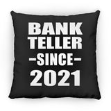 Bank Teller Since 2021 - Throw Pillow Black