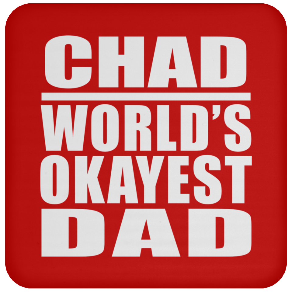 Chad World's Okayest Dad - Drink Coaster