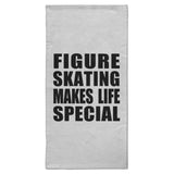 Figure Skating Makes Life Special - Hand Towel