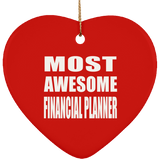 Most Awesome Financial Planner - Heart Ornament
