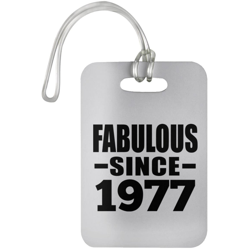 47th Birthday Fabulous Since 1977 - Luggage Bag Tag