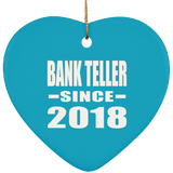 Bank Teller Since 2018 - Heart Ornament