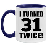 62nd Birthday I Turned 31 Twice - 11oz Accent Mug Purple