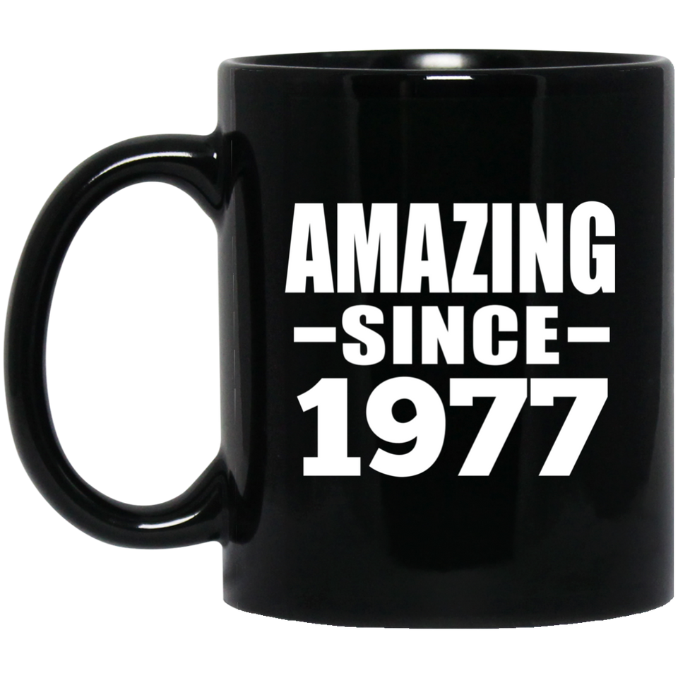 47th Birthday Amazing Since 1977 - 11 Oz Coffee Mug Black