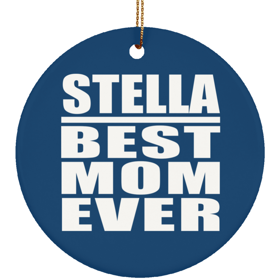 Stella Best Mom Ever - Circle Ornament