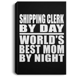 Shipping Clerk By Day World's Best Mom By Night - Canvas Portrait