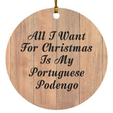 All I Want For Christmas Is My Portuguese Podengo - Circle Ornament C