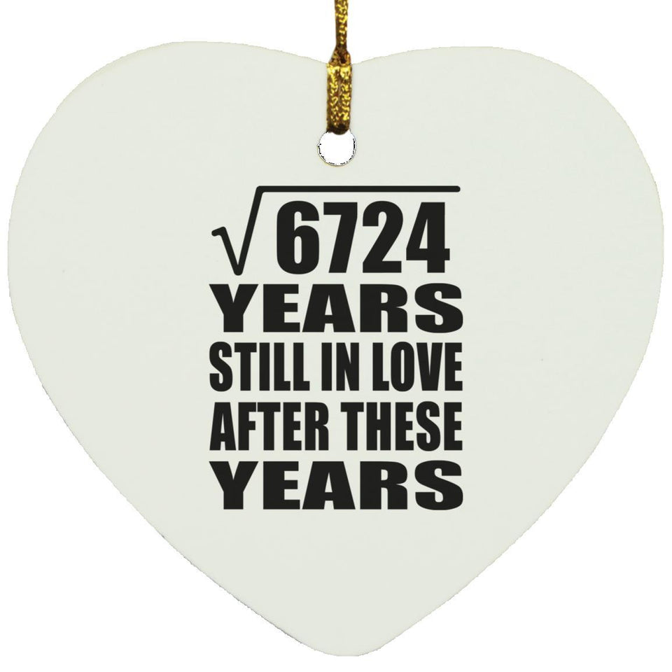 82nd Anniversary Square Root of 6724 Years Still In Love - Heart Ornament