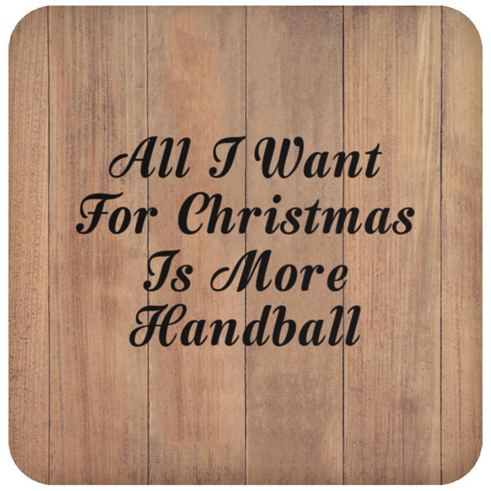 All I Want For Christmas Is More Handball - Drink Coaster C