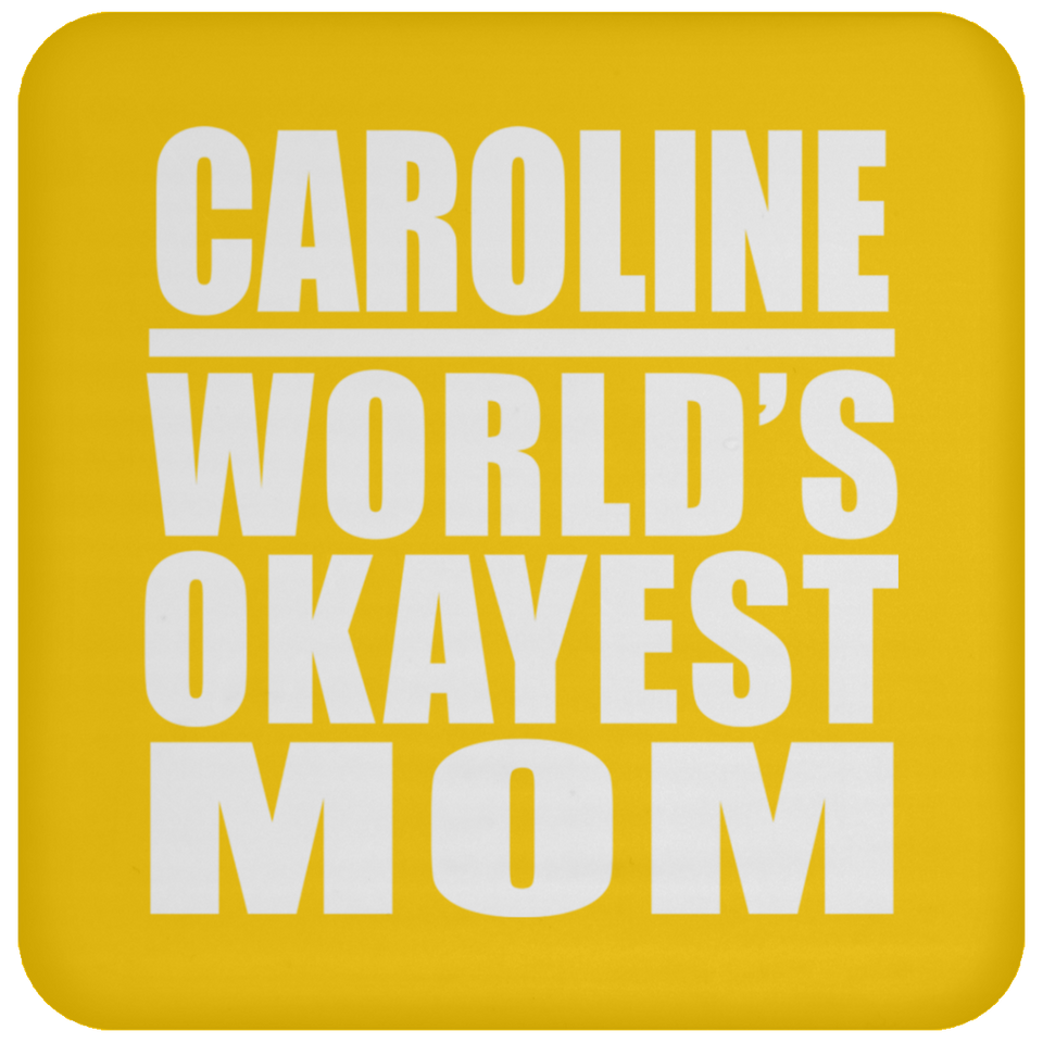 Caroline World's Okayest Mom - Drink Coaster