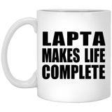Lapta Makes Life Complete - 11oz Coffee Mug