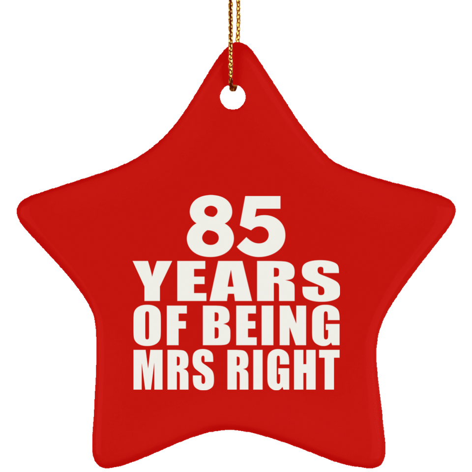 85th Anniversary 85 Years Of Being Mrs Right - Star Ornament