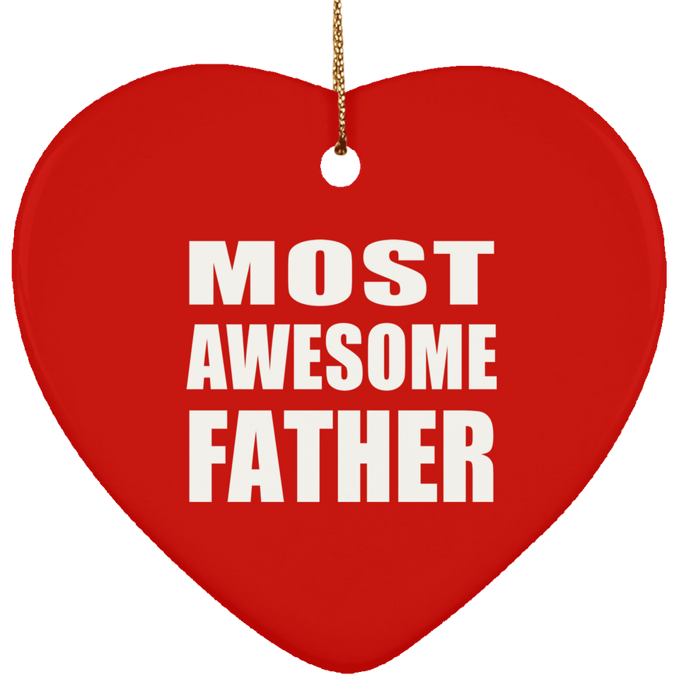 Most Awesome Father - Heart Ornament