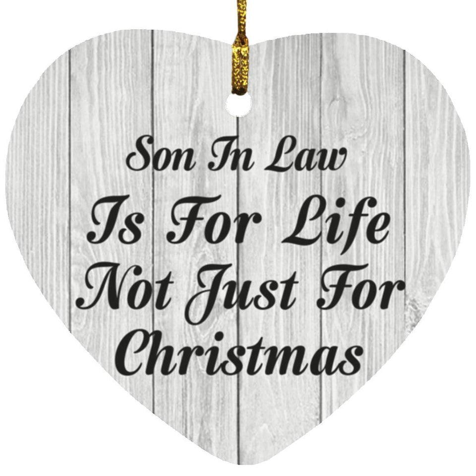Son In Law Is For Life Not Just For Christmas - Heart Ornament F