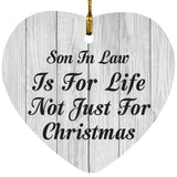 Son In Law Is For Life Not Just For Christmas - Heart Ornament F