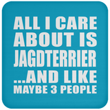 All I Care About Is Jagdterrier - Drink Coaster