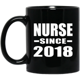 Nurse Since 2018 - 11 Oz Coffee Mug Black