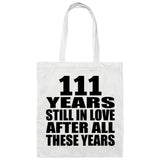 111th Anniversary 111 Years Still In Love After Years - Tote Bag White