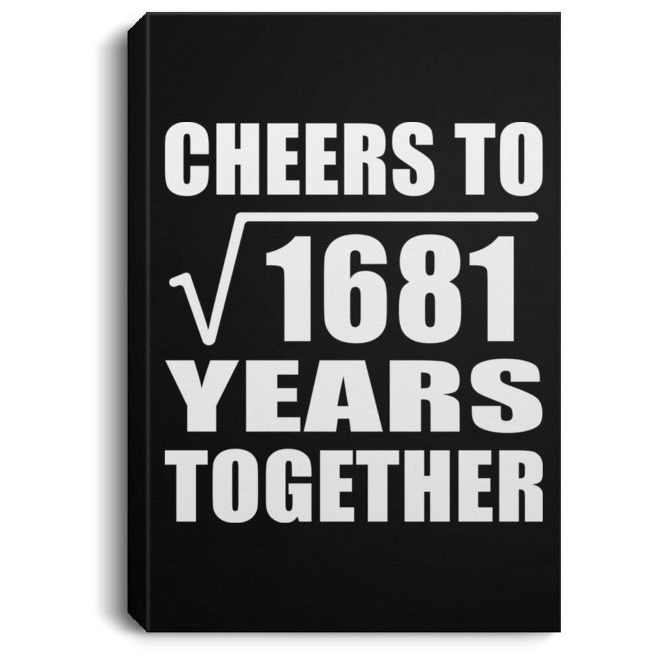 41st Anniversary Cheers To Square Root of 1681 Years Together - Canvas Portrait